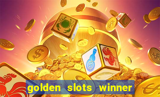 golden slots winner paga mesmo